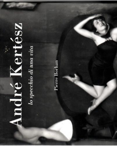 Pierre Borhan - Andr Kertsz
