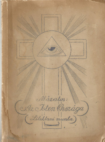 Al�zatos: Az Isten orsz�ga (L�lektani munka magasabb megismer�sre v�gy�k r�sz�re)