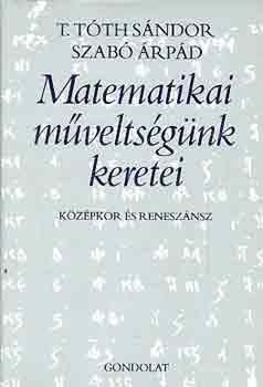 T. Tth Sndor-Szab rpd - Matematikai mveltsgnk keretei