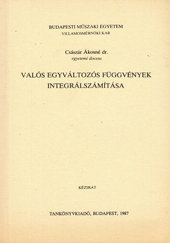 dr. Császár Ákosné - Valós egyváltozós függvények integrálszámítása