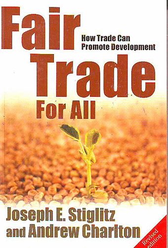 Joseph E. Stiglitz & Andrew Charlton - Fair Trade For All