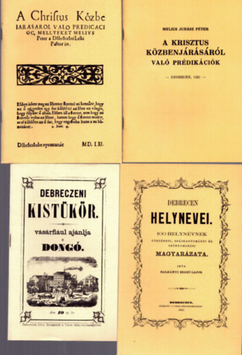 Dank� Imre  (szerk.) - Debrecen d�cs�rete : H�rom jubileumi reprintkiadv�ny Debrecen 430 �ves nyomd�j�b�l