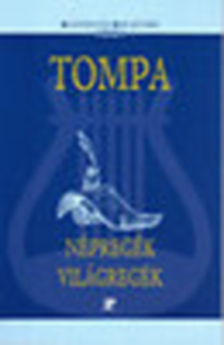 Tompa Mih�ly-Kerecs�nyi  (szer) - N�preg�k, vil�greg�k