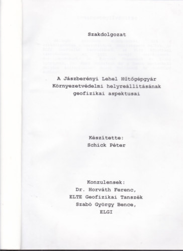 Schick Péter - A Jászberényi Lehel Hűtőgépgyár Környezetvédelmi helyreállításának geofizikai aspektusai (Szakdolgozat)