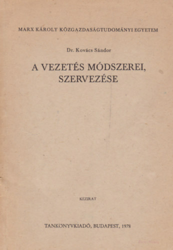 Dr. Kovcs Sndor - A vezets mdszerei, szervezse