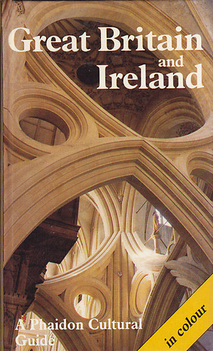Great Britain and Ireland (A Phaidon cultural guide)