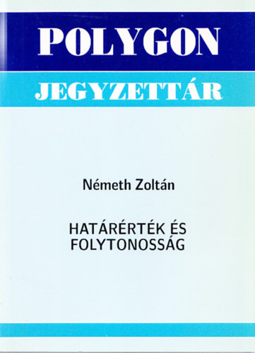 N�meth Zolt�n - Hat�r�rt�k �s folytonoss�g (Polygon jegyzett�r)