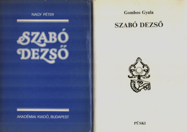 Nagy P�ter Gombos Gyula - 2 m� egy�tt: Szab� Dezs�r�l.