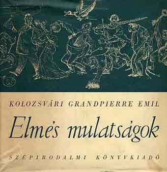 Kolozsvri Grandpierre Emil - Elms mulatsgok