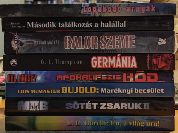 G. L. Thompson, Kuczka Pter, L. E. Gorelli, Hal Lindsey, Stewart Harrington, Esther M. Friesner, Lois McMaster Bujold Massr Mtys - 8 db Sci-Fi regny: Apokalipszis Kd; Balor szeme; n, a vilg ura!; Germnia; Lopakod rnyak; Marknyi becslet (Vorkosigan-Saga); Msodik tallkozs a halllal (Stargate); Stt zsaruk II.