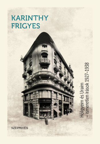 Karinthy Frigyes - Hlgyeim s Uraim