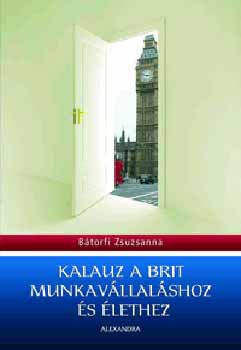 Btorfi Zsuzsanna - Kalauz a brit munkavllalshoz s lethez