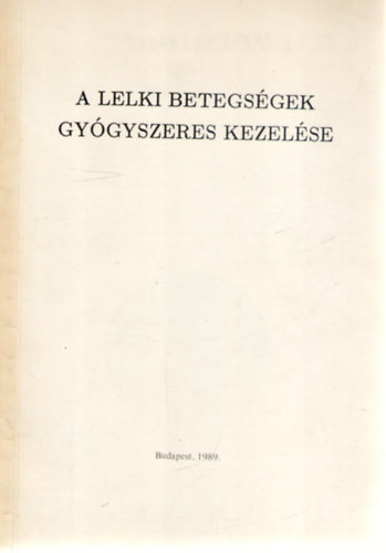 Gaszner Pter  (szerk.) - A lelki betegsgek gygyszeres kezelse