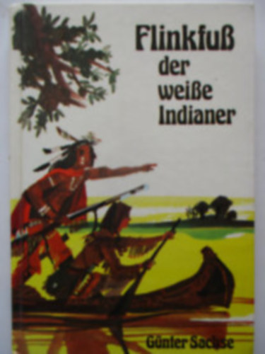 Gnter Sachse - Flinkfu der weie Indianer