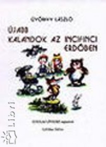 Gyrffy Lszl - jabb kalandok az incifinci erdben (Meseregny)