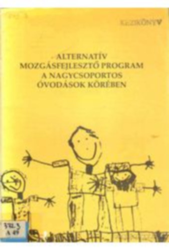 Dr.Hargitay Gy�rgyn�  (�v�n�) - Alternat�v mozg�sfejleszt� program a nagycsoportos �vod�sok k�r�ben