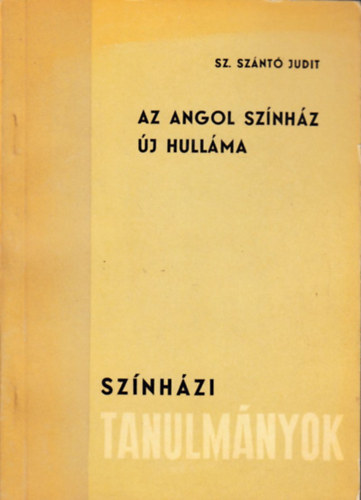 Sz. Sz�nt� Judit - Az angol sz�nh�z �j hull�ma