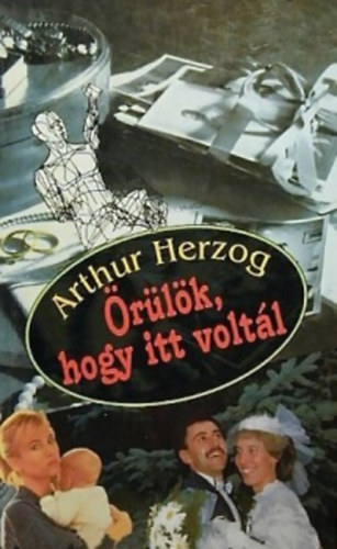 Arthur Herzog - �r�l�k, hogy itt volt�l
