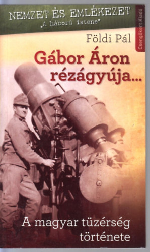Földi Pál - Gábor Áron rézágyúja...