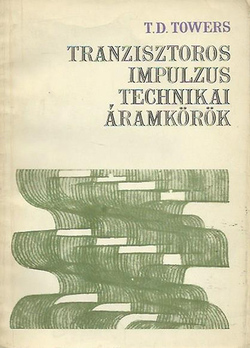 T.D. Towers - Tranzisztoros impulzustechnikai ramkrk