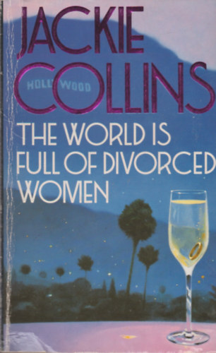 Jackie Collins - The World is full of Divorced Women