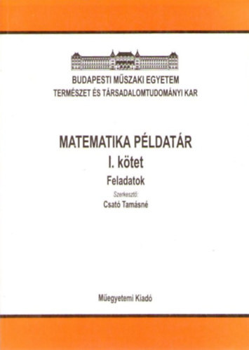 Csató Tamásné (szerk.) - Matematika példatár I. (Feladatok)
