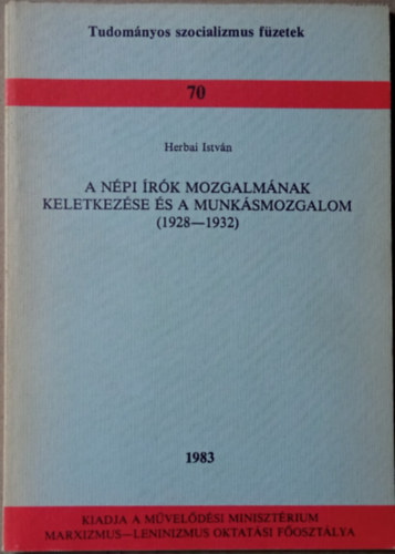 Herbai István - A népi írók mozgalmának keletkezése és a munkásmozgalom (1928-1932)