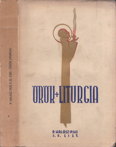 P- Halász Pius S. O. Cist. - Örök liturgia
