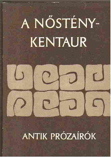 A n�st�nykentaur (antik pr�za�r�k)