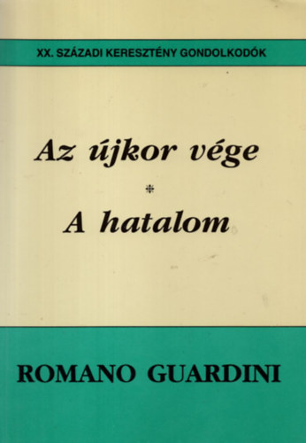 Romano Guardini - Az jkor vge - A hatalom