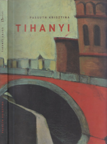 Passuth Kriszitna - Tihanyi Lajos - Egy bohm fest Budapesten, Berlinben s Prizsban
