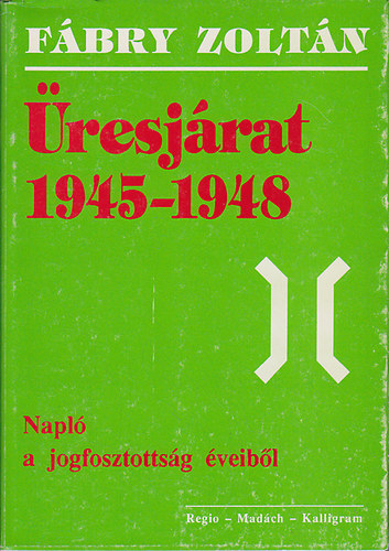 Fbry Zoltn - resjrat 1945-1948 (Napl a jogfosztottsg veibl)