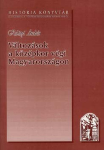 Kubinyi Andrs - Vltozsok a kzpkor vgi Magyarorszgon