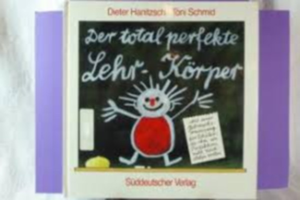 Dieter Hanitzsch Toni Schmid - Der total perfekte lehr-k�rper