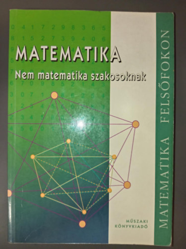 B�nhegyesin� Topor Gizella B�nhegyesi Zolt�n - Matematika nem matematika szakosoknak - Matematika fels�fokon (MK 00261)