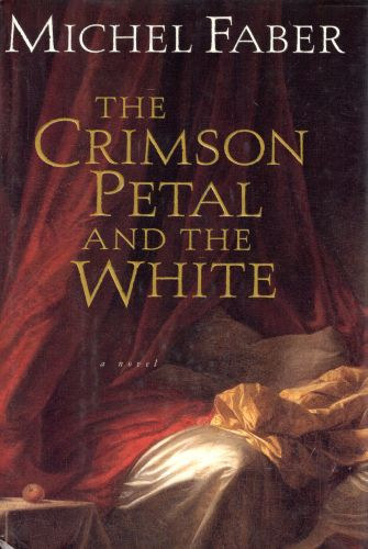 Michel Faber - The Crimson Petal and the White