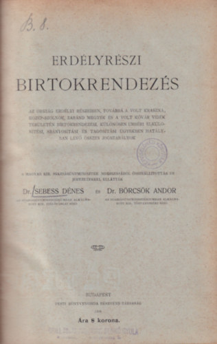 Dr. Sebess Dnes - Dr. Brcsk Andor - Erdlyrszi birtokrendezs