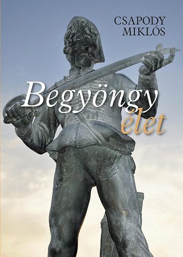 Csapody Mikl�s - Begy�ngy �let
