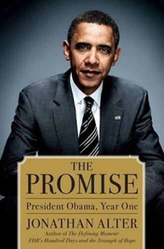 Jonathan Alter - The Promise: President Obama, Year One