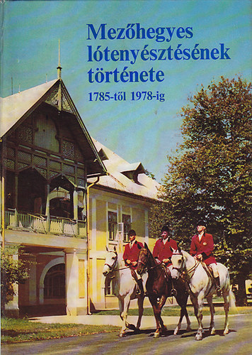 Sz. Bozsik N�ra  (szerk.) - Mez�hegyes l�teny�szt�s�nek t�rt�nete 1785-1978