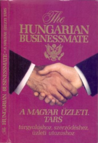 Plffy va  (szerk.) - A magyar zleti trs - Trgyalshoz, szerzdsekhez, zleti utazshoz - The Hungarian Businessmate