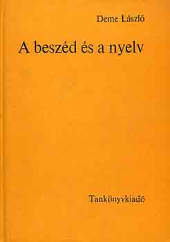 Deme L�szl� - A besz�d �s a nyelv