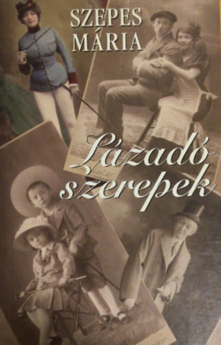 Szepes Mria - Lzad szerepek