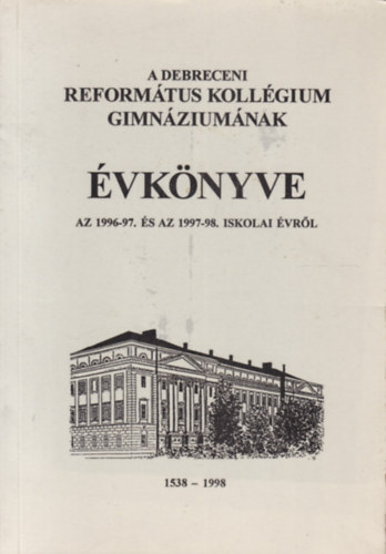 A Debreceni Reformtus Kollgium Gimnziumnak vknyve az 1996-97. s az 1997-98. iskolai vrl