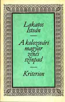 Lakatos Istvn - A kolozsvri magyar zens sznpad