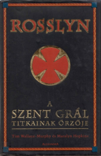 Tim Wallace - Rosslyn - A Szent Gr�l titkainak �rz�je
