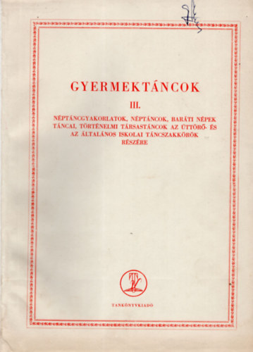Sz. Szentpál Mária (szerk.) - Gyermektáncok III.
