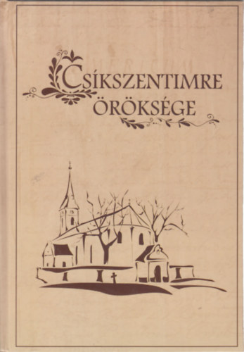 Dacz� Katalin  (szerk.) - Cs�kszentimre �r�ks�ge