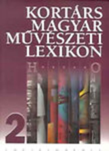 Fitz Pter  (fszerk.) - Kortrs magyar mvszeti lexikon 2. H-