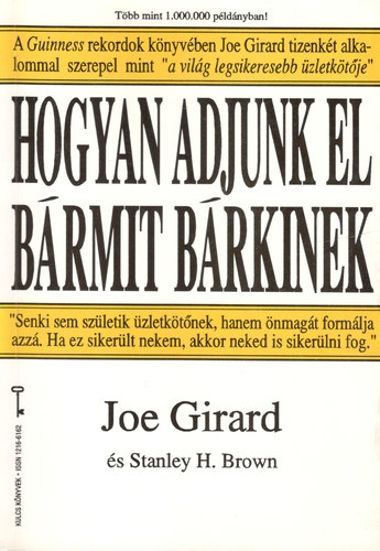 Joe Girard - Hogyan adjunk el brmit brkinek